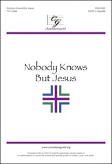 Nobody Knows but Jesus SATB choral sheet music cover